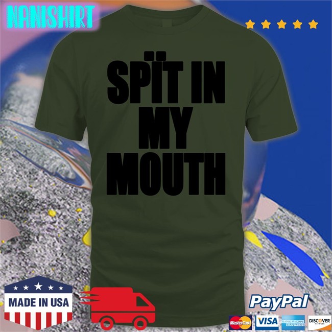 The_Boyblue26 Spït In My Mouth Shirts