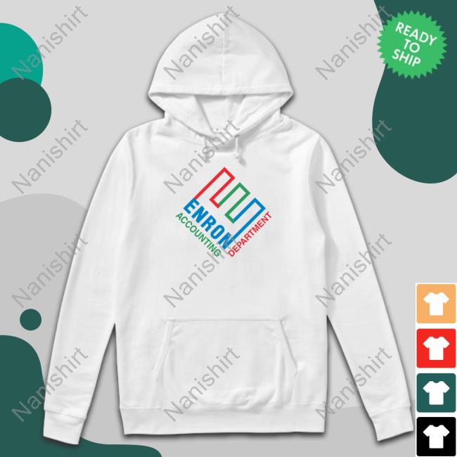 Supersecretshirts Enron Accounting Department Hooded Sweatshirt Shirts That Go Hard Supersecretshirts Enron Accounting Department Shirt Shirts That Go Hard