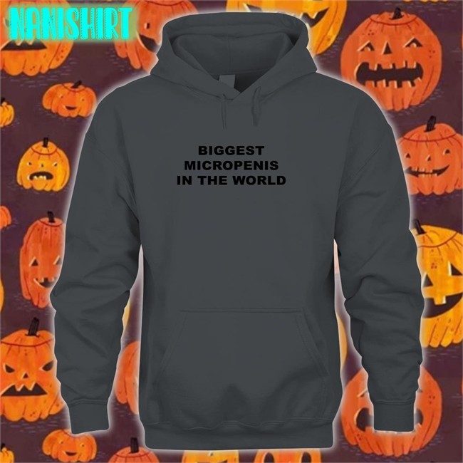 Shirts That Go Hard Biggest Micropenis In The World Sweatshirts Goodshirts Merch Shirts That Go Hard Biggest Micropenis In The World Zip Up Hooded Goodshirts Merch