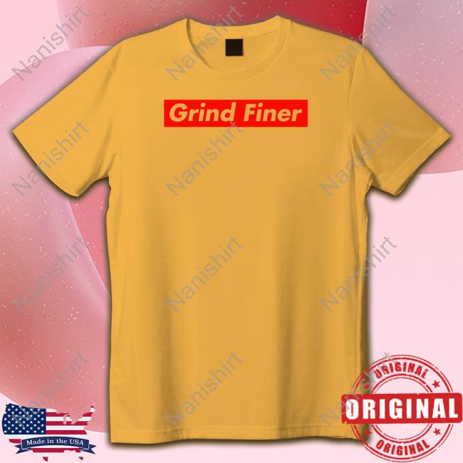 Grind Finer T Shirt R Espresso