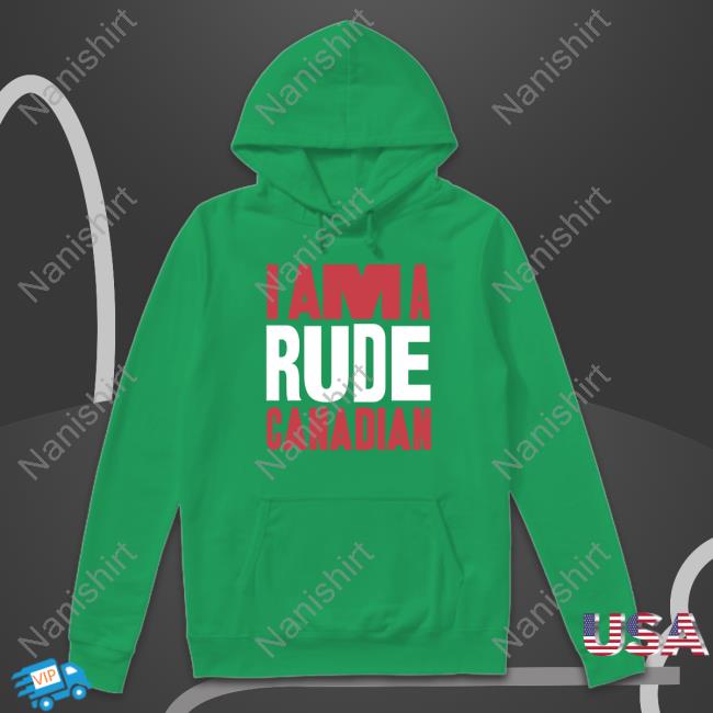 Official I Am A Rude Canadian Shirt Shirt