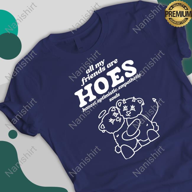 All My Friends Are Hoes Hoodie