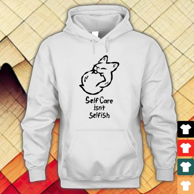 Official Anxiety Fox Self Care Isn’T Selfish T-Shirt