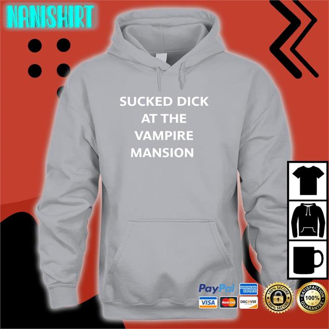Sucked Dick At The Vampire Mansion Tee Shirt Buriedinblk Sucked Dick At The Vampire Mansion T Shirt Black