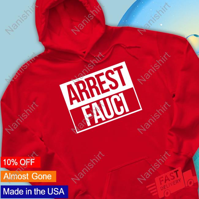 Arrest Fauci Shirts