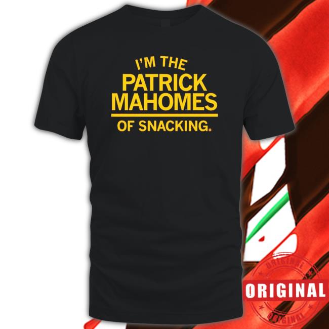 I’M The Patrick Mahomes Of Snacking Hoodie