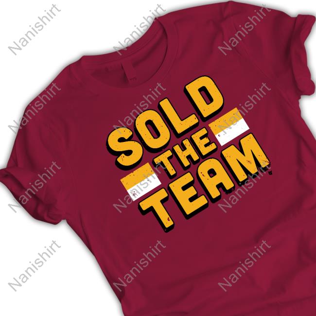 Breakingt Sold The Team T Shirts