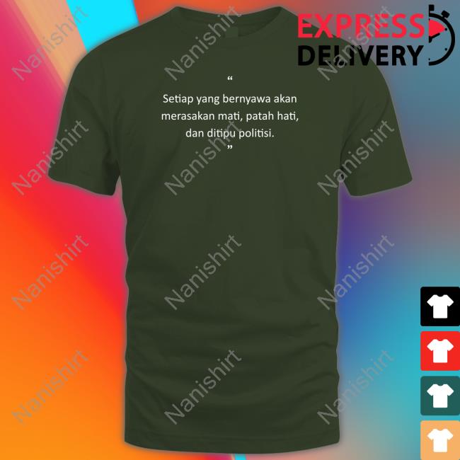 Setiap Yang Bernyawa Akan Shirts
