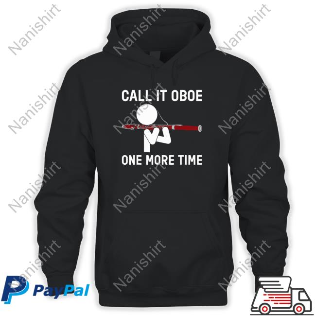 Bassoon Bassoonist Call It Oboe One More Time Shirt