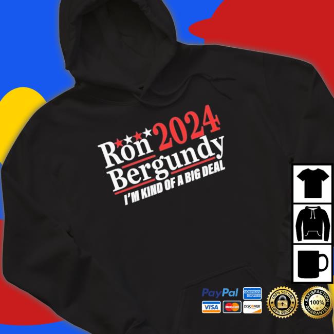 Ron Burgundy 2024 I’M Kind Of A Big Deal Sweatshirt Ron Burgundy 2024 I’M Kind Of A Big Deal Sweatshirts