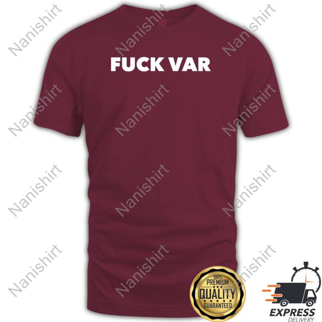 Official Fuck Var Shirt Barstool Sports Store Fuck Var Shirts