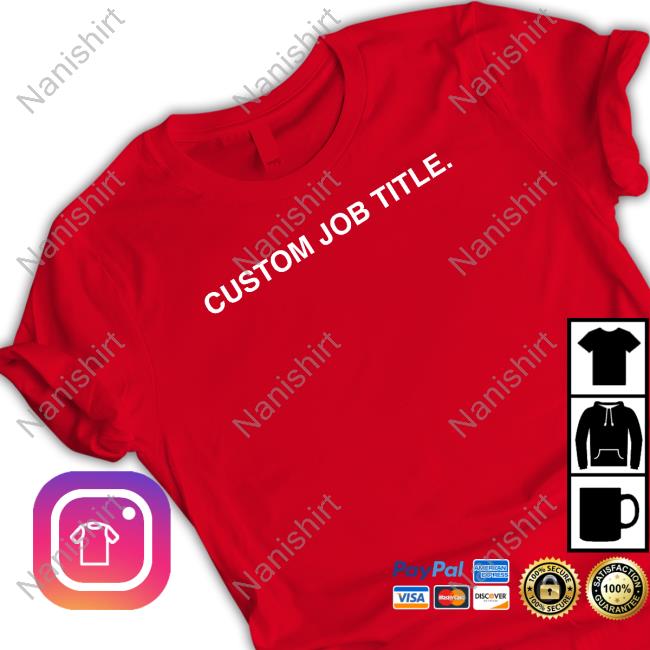 Official Custom Job Title Tee Shirt