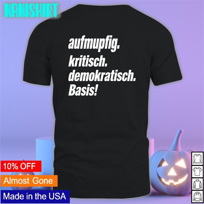Official Aufmupfig Kritisch Demokratisch Basis Shirt Andreas Spranger Aufmupfig Kritisch Demokratisch Basis Hooded Sweatshirt Andreas Spranger