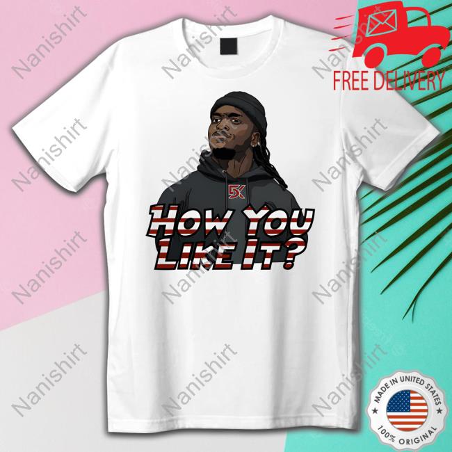 How Do You Like It Shirt White