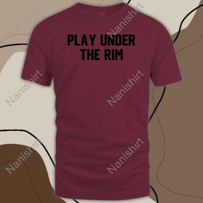 Barstoolsports Play Under The Rim Sweatshirt Barstool Sports Official Play Under The Rim Tee Shirt
