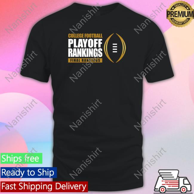College Football Playoff Rankings Final Rankings Edition Limited T-Shirt