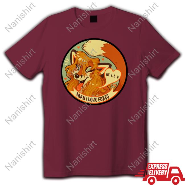 MILF Man I Love Foxes Funny Shirts Moth Sprout