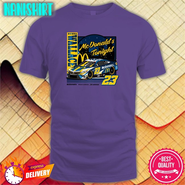 Bubba Wallace 23 Mcdonalds Tonight Long Sleeve Tee Jm Graphics Bubba Wallace 23 Mcdonalds Tonight Shirt