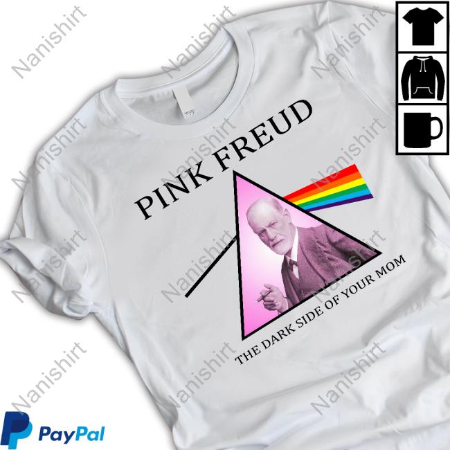 Shirts That Go Hard Shirtsthtgohard Pink Freud The Dark Side Of Your Mom Shirt