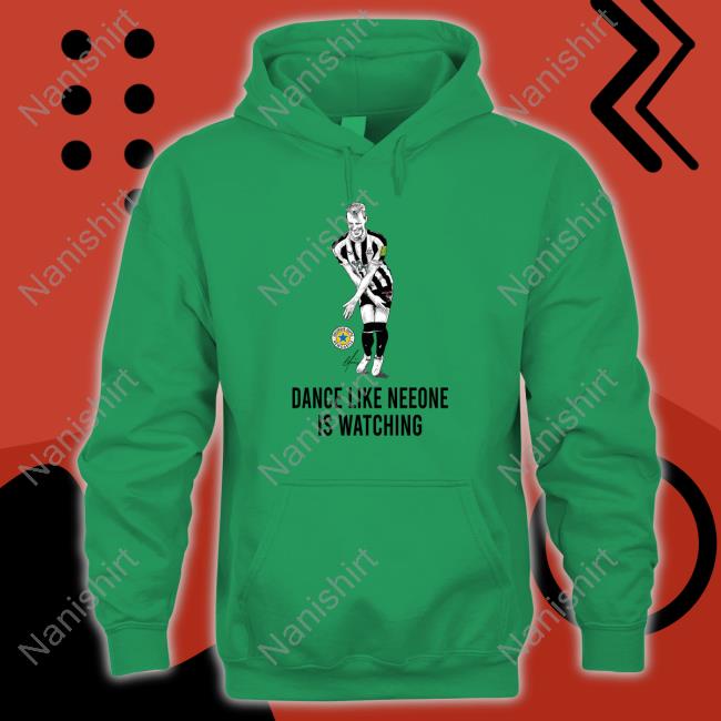 Dance Like Neeone Is Watching Limited Edition Tee