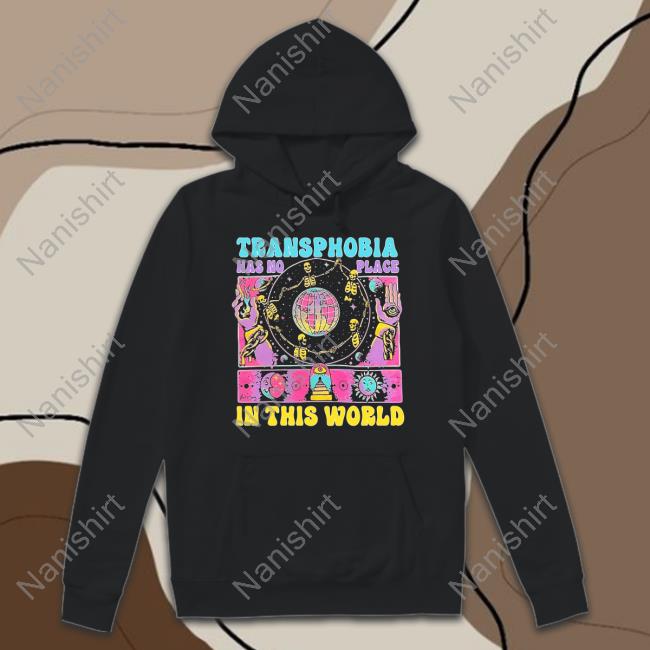Transphobia Has No Place In This World Shirt