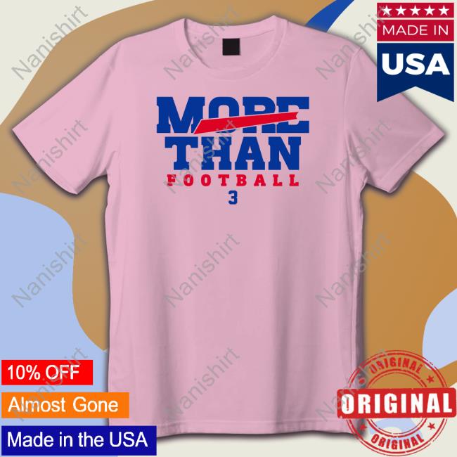 More Than Football 3 T-Shirt Cincy Shirts Shop More Than Football 3 Tee Damar Hamlin