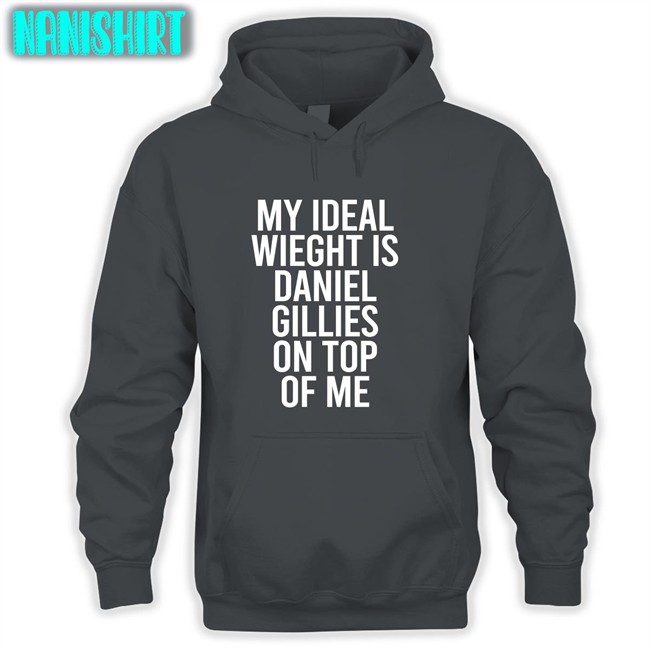 Stephanie Minor My Ideal Weight Is Daniel Gillies On Top Of Me T-Shirt DeathByDragoon My Ideal Weight Is Daniel Gillies On Top Of Me TShirts DeathByDragoon
