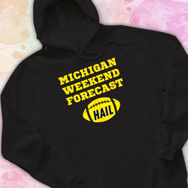 Official Michigan Weekend Forecast Hail Long Sleeve T Shirt