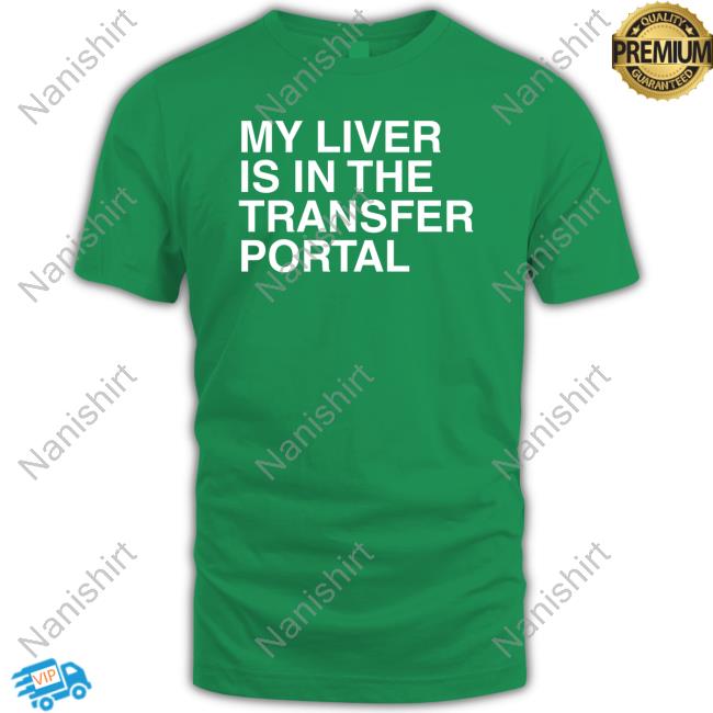 My Liver Is In The Transfer Portal Long Sleeve T Shirt