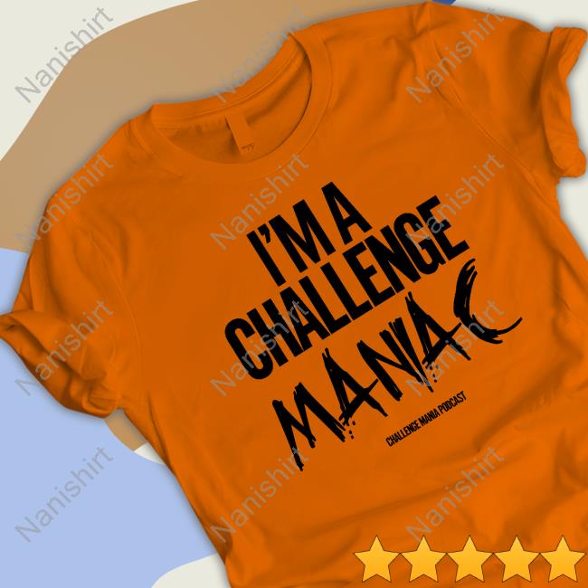 I'm A Challenge Maniac Sweatshirt
