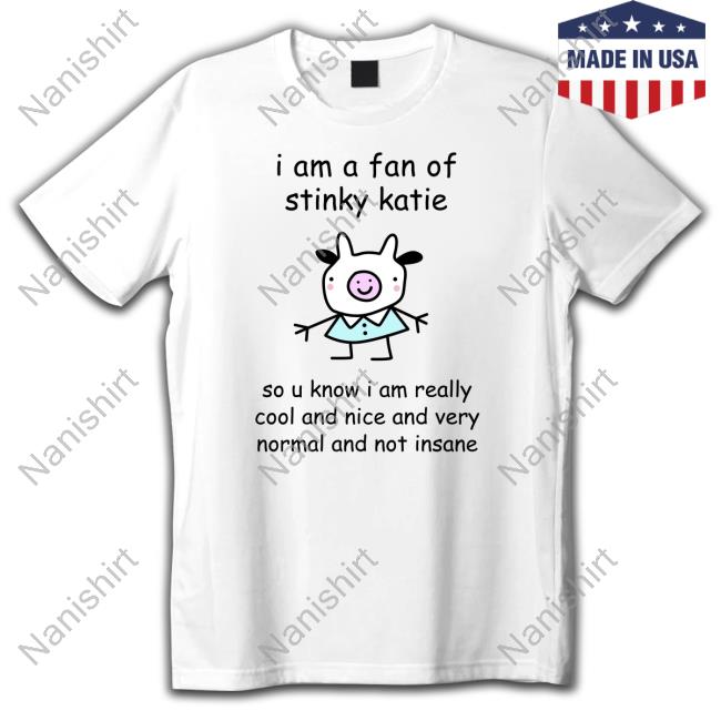 I Am A Fan Of Sinky Katie Limited Edition Tee