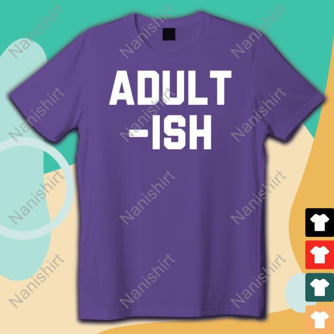 Adult Ish Tee