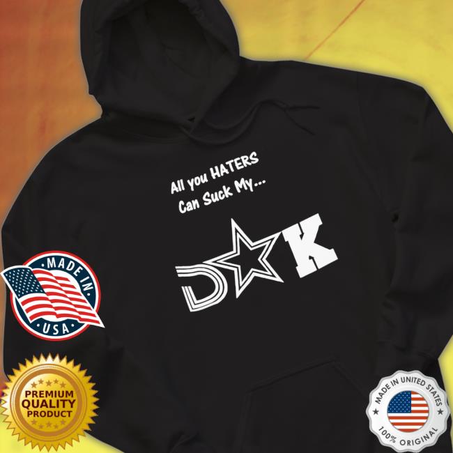 dallas Cowboys all you haters can suck my suck Sweatshirt