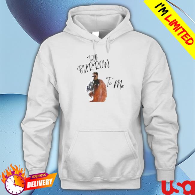 Talk Burrow To Me,Joey B T-Shirt Talk Burrow To Me,Joey B Long Sleeve Shirt