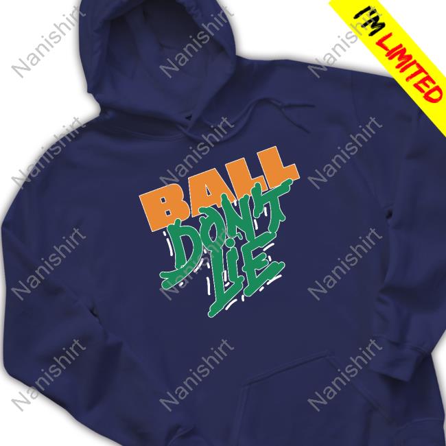 Official Ball Don't Lie Shirt Official Ball Don't Lie Sweatshirt