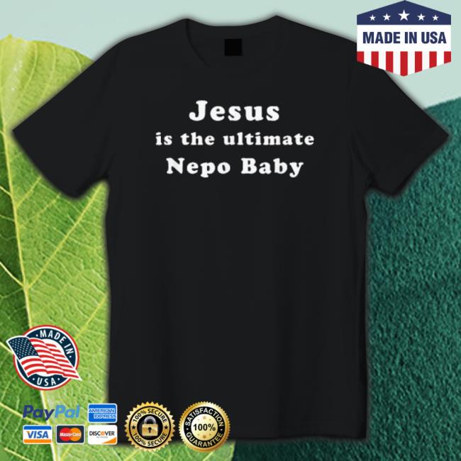 Jesus Is The Ultimate Nepo Baby Crewneck Sweatshirt