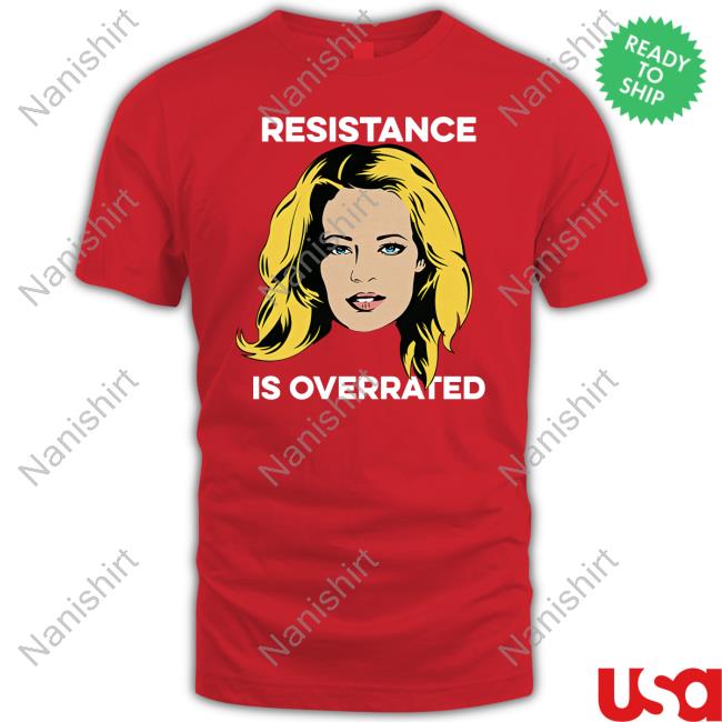 Jeri Ryan Resistance Is Overrated Shirt Represent Merch Trekkie David
