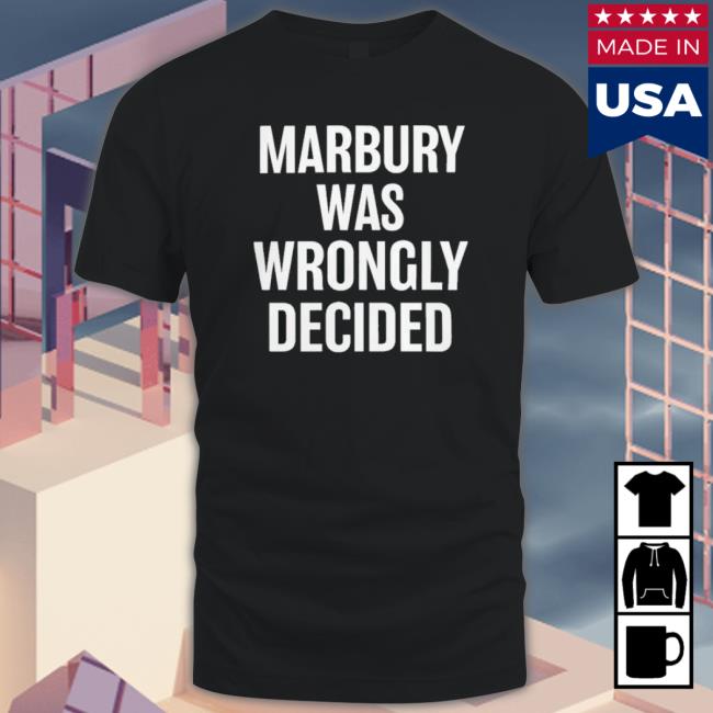 Marbury Was Wrongly Decided Long Sleeve Shirt