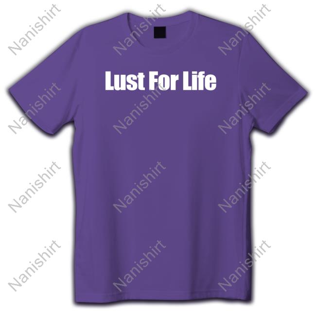 Frank Enstein Lust For Life T Shirt Lust For Life T Shirt