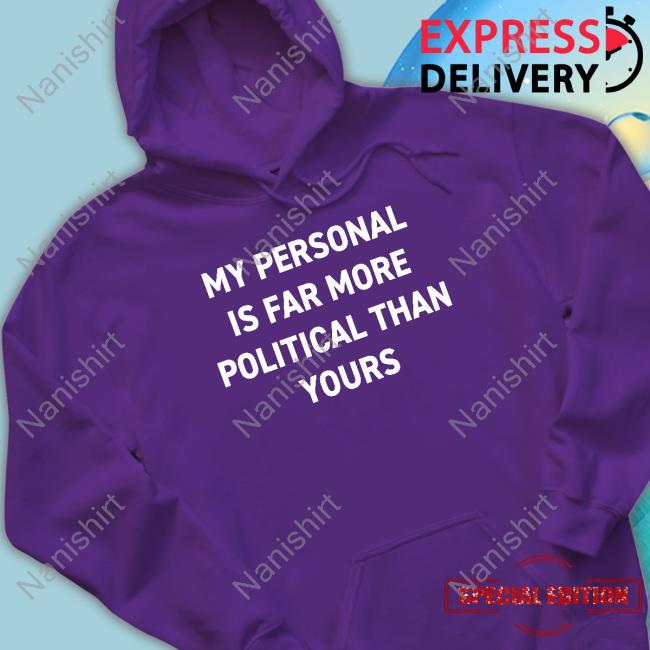 Bonfire Shop My Personal Is Far More Political Than Yours Sweatshirt By Girl Of Swords