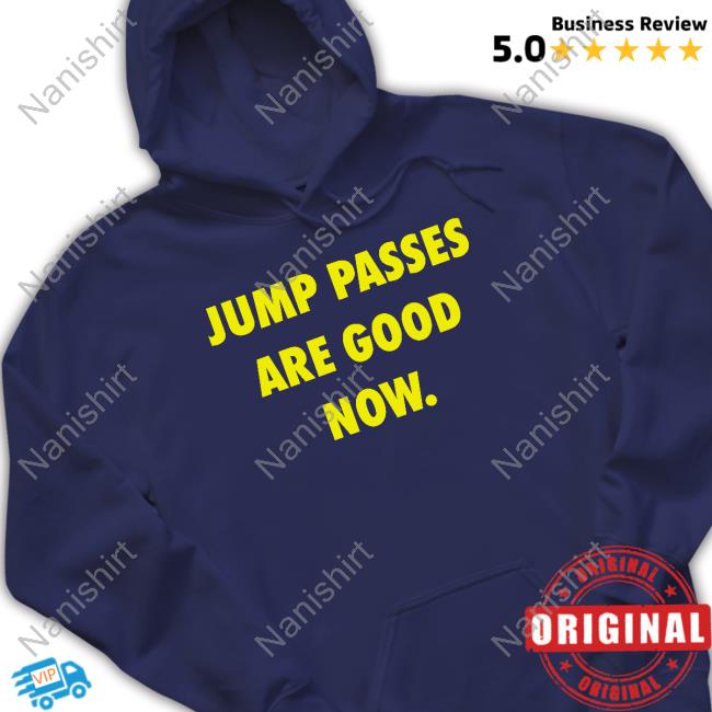 Jump Passes Are Good Now T-Shirt