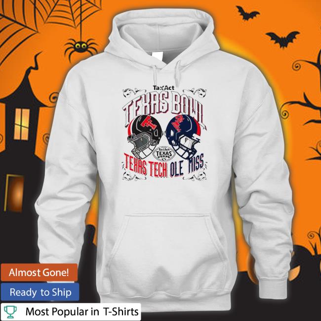 2022 TaxAct Texas Bowl Texas Tech Vs Ole Miss Sweatshirt