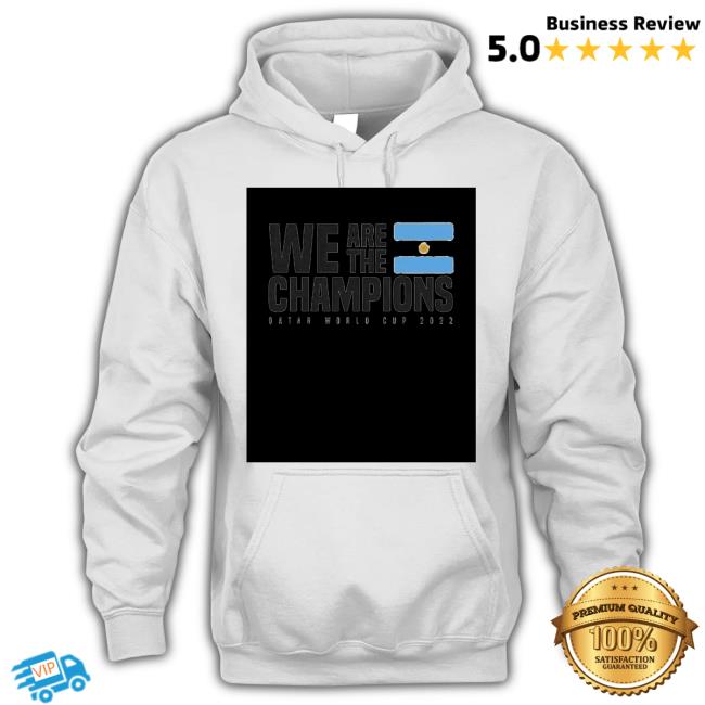 Argentina National Football Team We Are The Champions Qatar World Cup 2022 Tee Shirt