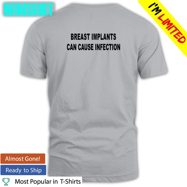 Shirtsthtgohard Breast Implants Can Cause Infection Shirt Breast Implants Can Cause Infection Shirt Shirtsthtgohard Shirts That Go Hard