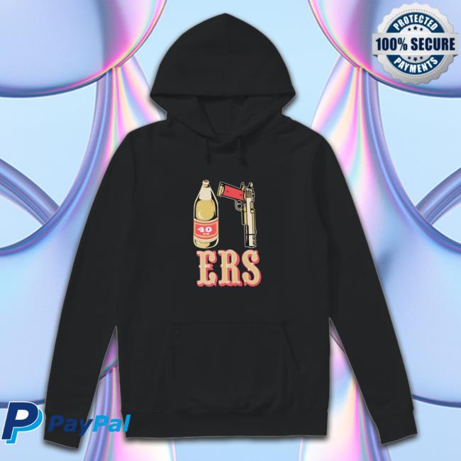 San Francisco 49ers 40oz And Gun Hooded Sweatshirt