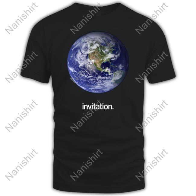 Official Earth Invitation Shirt Invitation Shirts