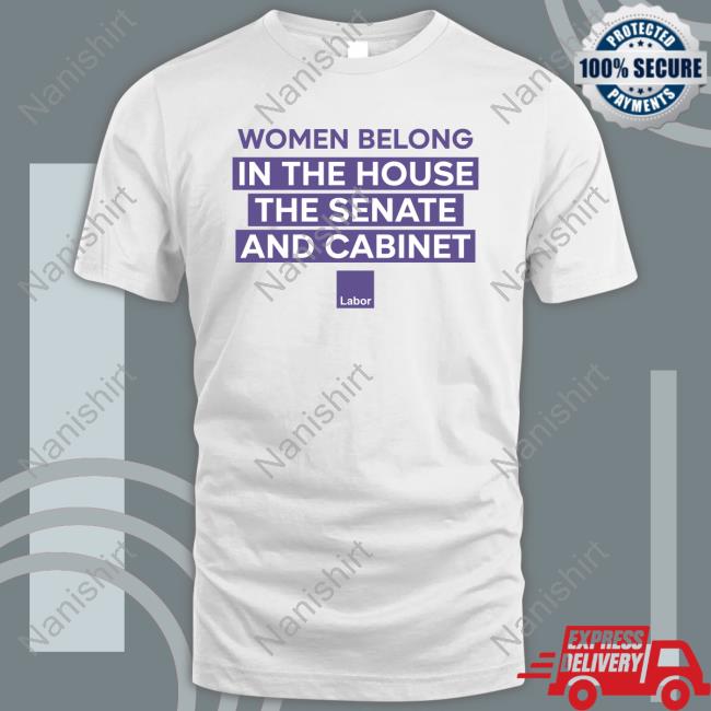 Women Belong In The House The Senate And Cabinet Tee White Women Belong In The House The Senate And Cabinet Tee Shirt White