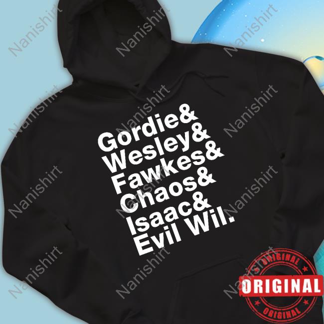 Gordie & Wesley & Fawkes & Chaos & Isaac & Evil Wil Tee