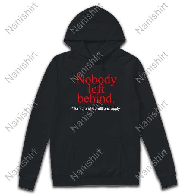 Nobody Left Behind Apparel Edition Limited Sweatshirt Nobody Left Behind Apparel Hoodie Shirt Anthony Albanese