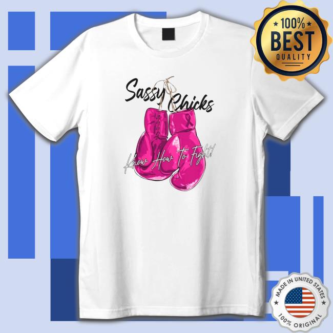 Top sassy Chicks Know How To Fight Long Sleeve T Shirt
